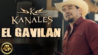 Kanales - El Gavilán (Video Oficial)