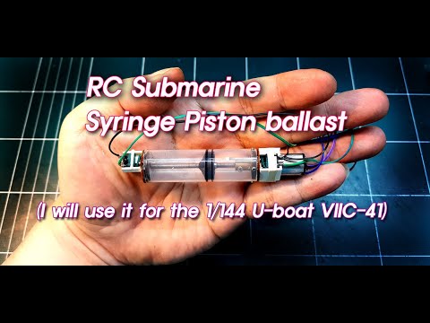RC Submarine Syringe Piston ballast (I will use it for the 1/144 U-boat VIIC-41)