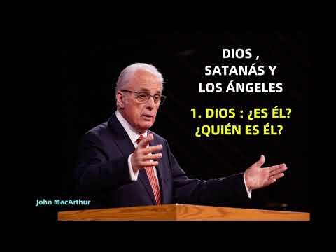 GOD: IS HE? WHO IS HE? - John MacArthur