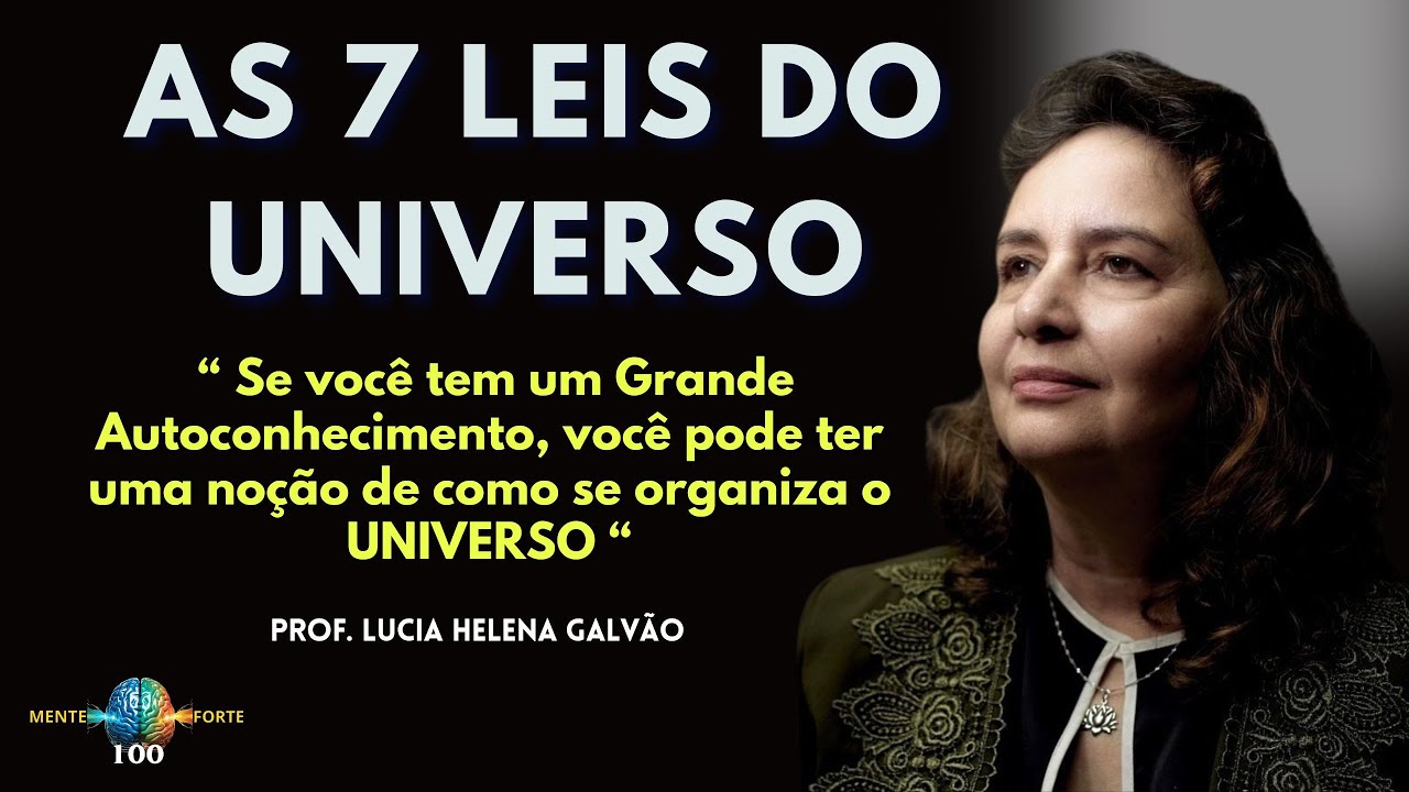 O Poder das 7 LEIS DO UNIVERSO explicada por LUCIA HELENA GALVÃO