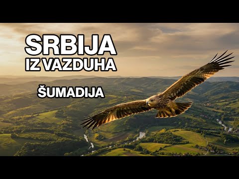 Šumadija iz vazduha | Geografsko srce Srbije