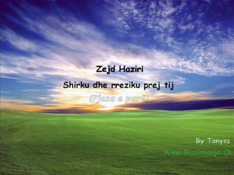 Zejd Haziri - Shirku dhe rreziqet e tij 1