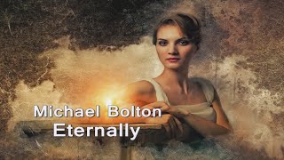 Michael Bolton - Eternally HD Tradução