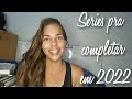 Series Pra Completar Em 2022 VANESSA ROCCHA