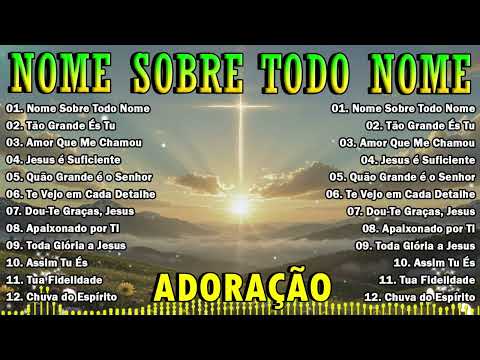 Louvor da Manhã 2025 — Nome Sobre Todo Nome | Adoração Matinal com Canções de Paz e Gratidão a Jesus