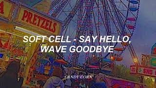 Soft Cell - Say Hello, Wave Goodbye // Sub. Español