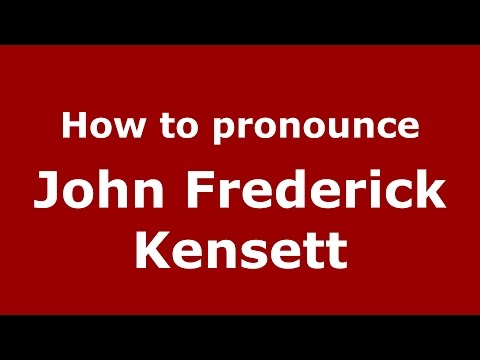 How to pronounce John Frederick Kensett (American English/US)  - PronounceNames.com