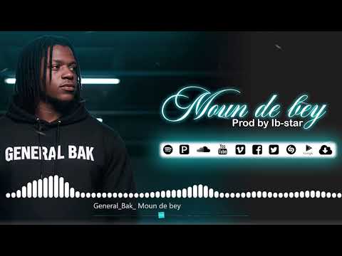 Moun de bey — Général Bak