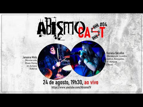 AbismoCAST #04 - Daniela Serafim (metal vocals) e Janaina Melo (metal drums)