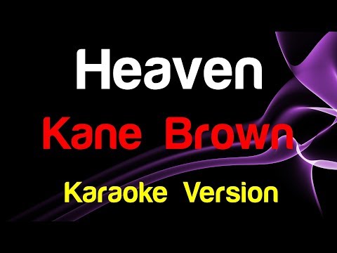 🎤 Kane Brown - Heaven (Karaoke) - King Of Karaoke