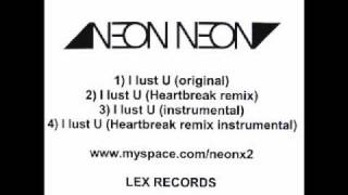 Neon neon - I Lust U (Heartbreak Remix)
