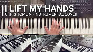 I Lift My Hands | Chris Tomlin (Piano / Keyboard Instrumental Cover with lyrics)