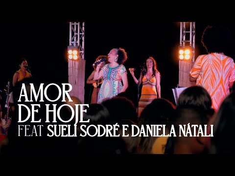Sambaiana feat Sueli Sodré e Daniela Nátali - Amor de Hoje  | Ao Vivo no Rio Vermelho