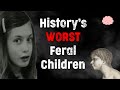 History's WORST Feral Children