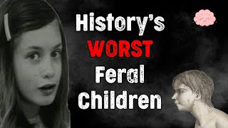 History's WORST Feral Children