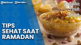 Jam Makan Berubah saat Puasa, Simak Tips agar Tetap Sehat saat Bulan Ramadan