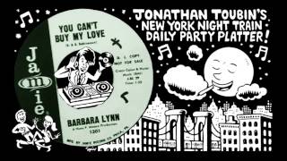 Barbara Lynn "You Can't Buy My Love" (Jamie, 1965): NY Night Train Party Platter