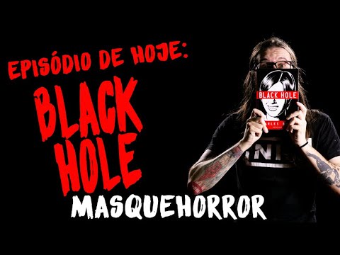 MasQueHorror #149 - Black Hole