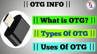 OTG Info :- What Is OTG? 🤔 ||⚡⚡⚡ Types Of OTG || Uses of OTG || 🔥🔥🔥