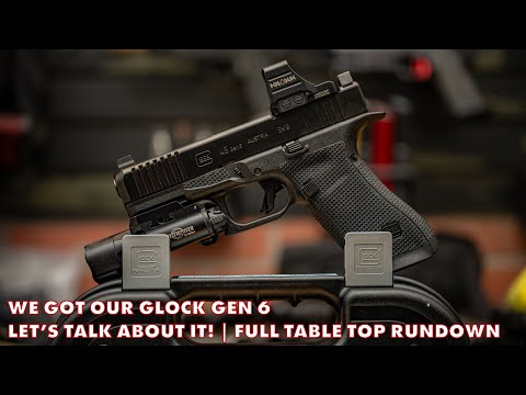 Glock Gen 6 Table Top Rundown | Everything You Want to Know