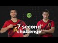 7 Second Challenge : Thomas Meunier 🆚  Eden Hazard