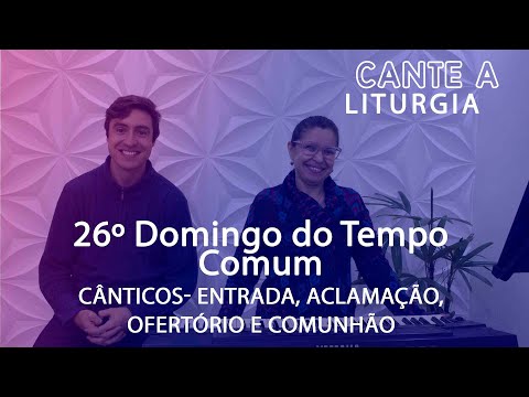CANTE A LITURGIA #90 - 26º Domingo do Tempo Comum | Ana Walquiria e Diego Palada