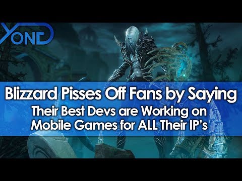 Blizzard Pisses Off Fans by Saying Their Best Devs are Working on Mobile Games for ALL Their IP's