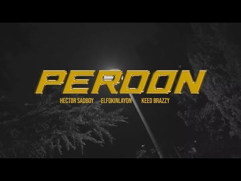 Hector Sadboy, Keed Brazzy, Elfokinlayon - PERDÓN