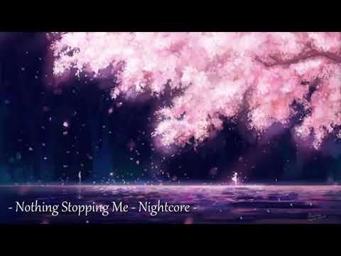 Nightcore - Nothing Stopping Me