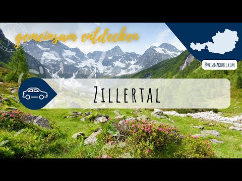 The Zillertal 🇦🇹 – Austria's holiday paradise in Tyrol 🏔
