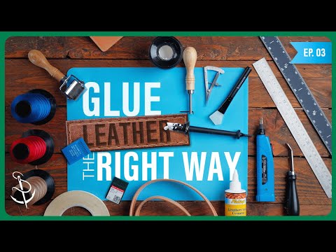 Leather Glue Do's and Don'ts | Beginner's Guide to Leather Craft Ep. 03