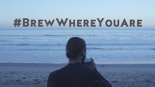 Brew Where You Are