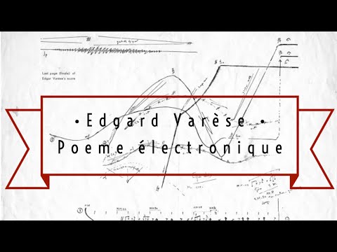 Edgard Varèse - Poeme électronique - film documentary