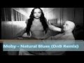 Moby - Natural Blues (DnB Remix 2014) 