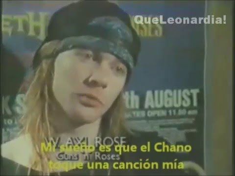 axl rose habla sobre chano, y este le cumple su sueño.