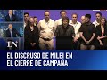 Milei En El Cierre De Campaña La Libertad Avanza O La Argentina Retrocede