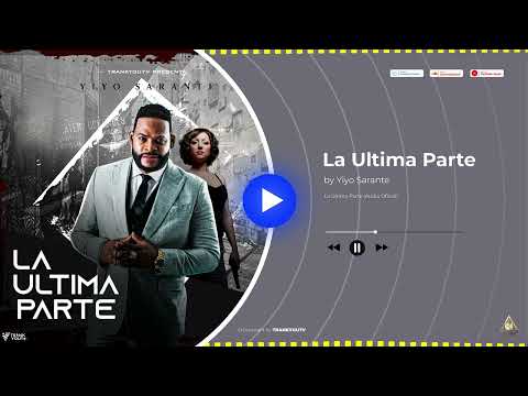 Yiyo Sarante - La Ultima Parte (Audio Oficial)
