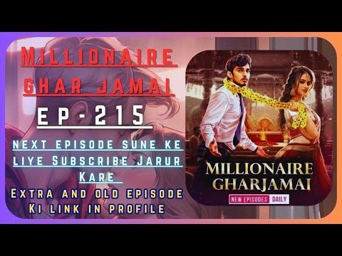 Millionaire Ghar Jamai Episode 215 || Pocket Fm || #pocketfm #millionairegharjamai