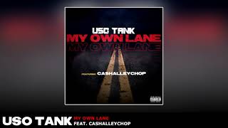 Uso Tank &quot;My Own Lane&quot; Ft. CashAlleyChop