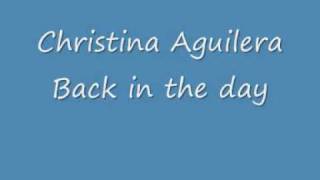 Christina Aguilera - Back in the day Lyrics