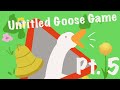 Untitled Goose Game Part 5: The Bell