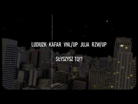LUDIUZK x Kafar VNL/UP x Juja RZW/UP - Słyszysz to?!