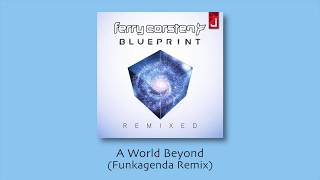 Ferry Corsten - A World Beyond (Funkagenda Remix)