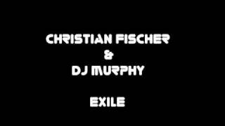 Christian Fischer & DJ Murphy - Exile