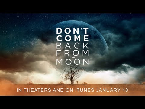 Don't Come Back From The Moon (Trailer)