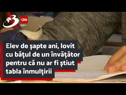 Elev de șapte ani, lovit cu bățul de un învățător pentru că nu ar fi știut tabla înmulțirii