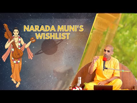 Narada Muni's Wishlist | Gauranga Darshan Das