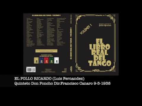 EL POLLO RICARDO Quinteto Don Poncho Dir.Francisco Canaro 9-5-1938