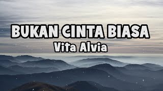 Download lagu Vita Alvia - Bukan Cinta Biasa |  Lyric mp3