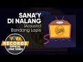 Bandang Lapis Sana Y Di Nalang ACOUSTIC EP Official Lyric Video